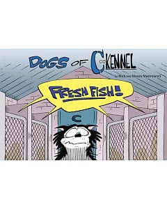 The Dogs of C-Kennel: Fresh Fish