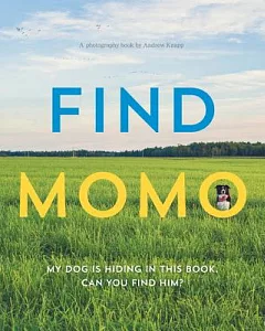 Find Momo: My Dog Is Hiding in this Book. Can You Find Him?