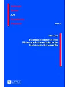 Das StSdelsche Testament Sowie Mnhlenbruchs RechtsverstSndnis Bei Der Beurteilung Des Beerbungsfalles