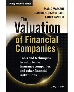 The Valuation of Financial Companies: Tools and Techniques to Value Banks, Insurance Companies, and Other Financial Institutions