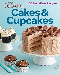 fine cooking Cakes & Cupcakes: 100 Best-Ever Recipes