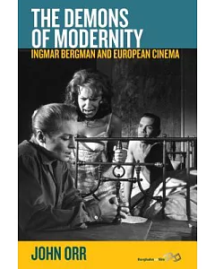 The Demons of Modernity: Ingmar Bergman and European Cinema