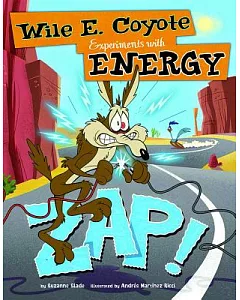 Zap!: Wile E. Coyote Experiments with Energy