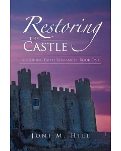 Restoring the Castle: Restoring Faith Romances, Book One