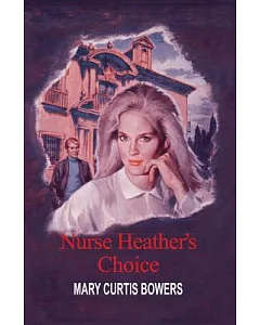 Nurse Heather’s Choice