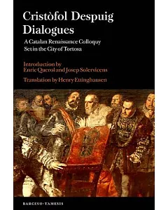 Cristòfol Despuig Dialogues: A Catalan Renaissance Colloquy Set in the City of Tortosa