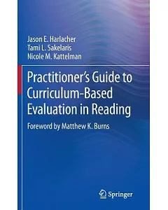 Practitioner’s Guide to Curriculum-Based Evaluation in Reading