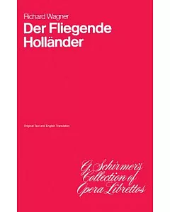 Der Fliegende Hollander: Opera in Three Acts