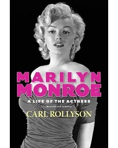 Marilyn Monroe: A Life of the Actress