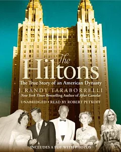 The Hiltons: The True Story of an American Dynasty: Includes PDF with Photos