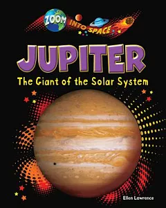 Jupiter: The Giant of the Solar System