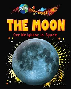 The Moon: Our Neighbor in Space