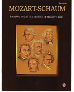 mozart-schaum, Book One: Based on Events and Episodes of mozart’s Life