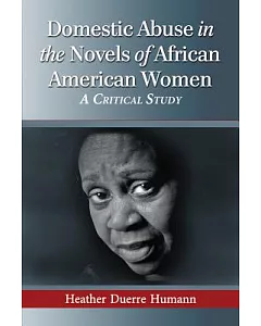 Domestic Abuse in the Novels of African American Women: A Critical Study