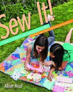 Sew It!: Make 17 Projects With Yummy Precut Fabric: Jelly Rolls, Layer Cakes, Charm Packs & Fat Quarters