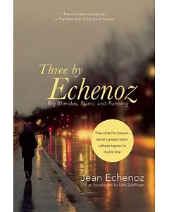 Three by Echenoz: Big Blondes, Piano, and Running