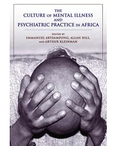 The Culture of Mental Illness and Psychiatric Practice in Africa