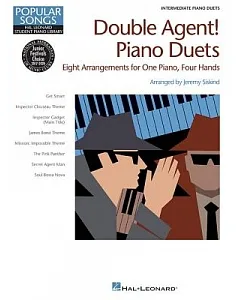 Double Agent! Piano Duets: Eight Arrangements for One Piano, Four Hands, Intermediate Piano Duets