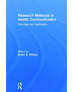 Research Methods in Health Communication: Principles and Application