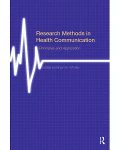 Research Methods in Health Communication: Principles and Application