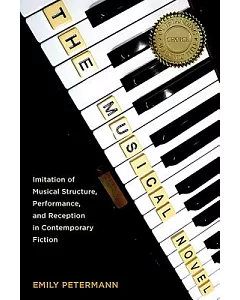 The Musical Novel: Imitation of Musical Structure, Performance, and Reception in Contemporary Fiction