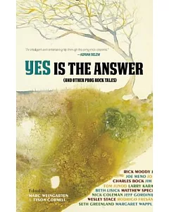 Yes Is the Answer: And Other Prog Rock Tales