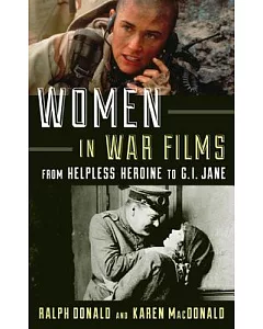 Women in War Films: From Helpless Heroine to G.i. Jane