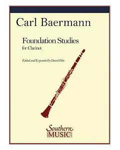 Foundation Studies for Clarinet: From baermann Book 3, Op. 36: Daily Studies (Tagliche Studien)