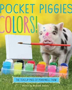 Pocket Piggies Colors!: The Teacup Pigs of Pennywell Farm
