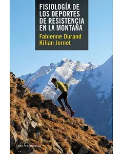 Fisiología de los deportes de resistencia en la montaña / Physiology of Resistance Sports In The Mountains: Manual Practico / Pr