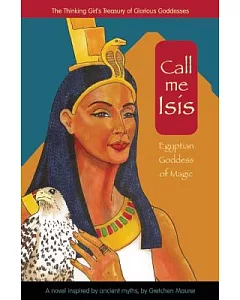 Call Me Isis: Egyptian Goddess of Magic