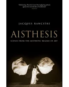 Aisthesis: Scenes from the Aesthetic Regime of Art