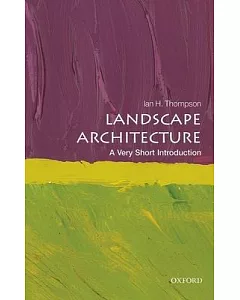 Landscape Architecture: A Very Short Introduction