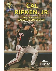 Cal Ripken, Jr.: Hall of Fame Baseball Superstar