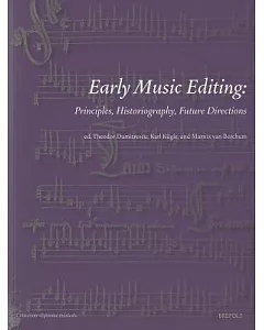 Early Music Editing: Principles, Historiography, Future Directions