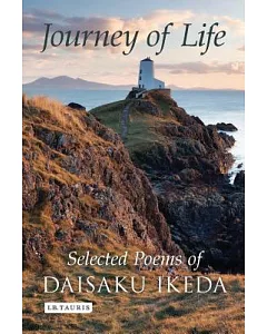 Journey of Life: Selected Poems of Daisaku Ikeda