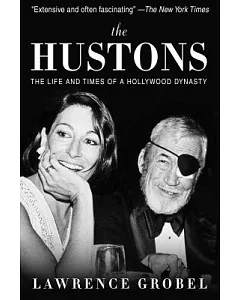 The Hustons: The Life and Times of a Hollywood Dynasty