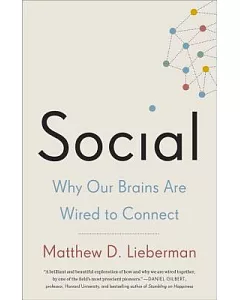 Social: Why Our Brains are Wired to Connect