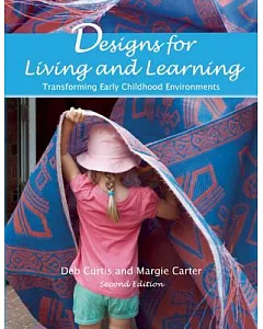 Designs for Living and Learning: Transforming Early Childhood Environments