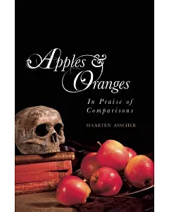 Apples & Oranges: In Praise of Comparisons