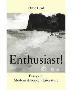 Enthusiast!: Essays on Modern American Literature