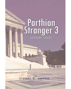 Parthian Stranger 3: Supreme Court