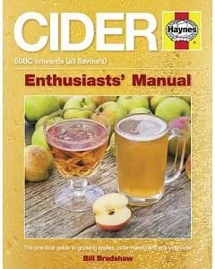 Cider: Enthusiasts’ Manual: A practical guide to growing apples and cidermaking