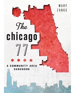 The Chicago 77: A Community Area Handbook