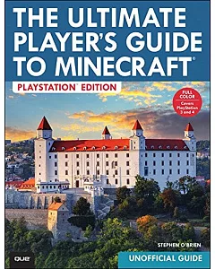 The Ultimate Player’s Guide to Minecraft: Playstation Edition