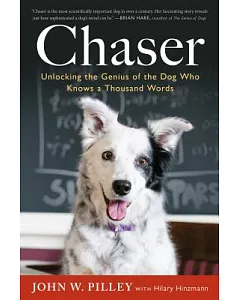 Chaser: Unlocking the Genius of the Dog Who Knows a Thousand Words