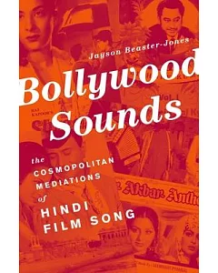 Bollywood Sounds: The Cosmopolitan Mediations of Hindi Film Song