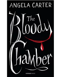 The Bloody Chamber And Other Stories (Vintage Magic)