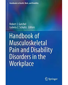 Handbook of Musculoskeletal Pain and Disability Disorders in the Workplace