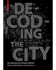 Decoding the City: Urbanism in the Age of Big Data